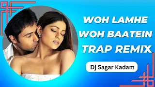 Woh Lamhe Woh Baatein Remix (Trap Mix) | Atif Aslam | Emraan Hashmi | Zeher | Trap Venus