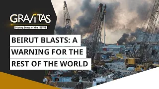 Gravitas: Beirut Blasts | A warning for the rest of the world