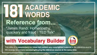 181 Academic Words Ref from "James Randi: Homeopathy, quackery and fraud | TED Talk"