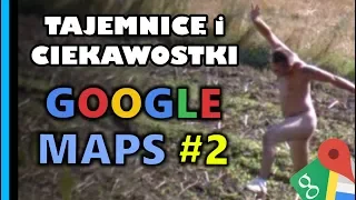 Google Maps - Tajemnice i Ciekawostki 2