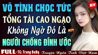 Vô Tình Chọc Tức Tổng Tài Ai Ngờ Đó Là Người Chồng Được Đính Ước - Truyện Ngôn Tình Oan Gia Ngõ Hẹp