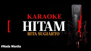 Karaoke Dangdut Hitam - Rita Sugiarto Versi Koplo || Nada Wanita #MusikAB