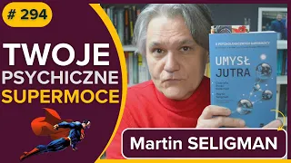 Twoje psychologiczne SUPERMOCE  - Umysł Jutra - audiobook fragment - Martin SELINGMAN