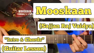 Mooskaan - Sajjan Raj Vaidya | Guitar Lesson | Intro & Chords | (Live in NYC Terminal 5)
