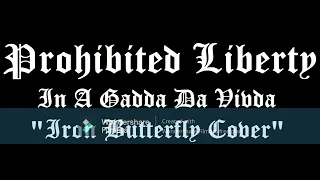 Prohibited Liberty - In A Gadda Da Vidda "Iron Butterfly Cover"