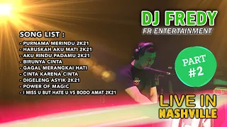 DJ FREDY FR ENTERTAINMENT LIVE IN NASHVILLE SABTU 16 OKTOBER 2021 PART 2