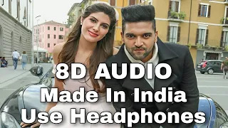 Made In India || Guru Randhawa || 8D Audio || Bhushan Kumar || DirectorGifty | Elnaaz Norouzi || Vee