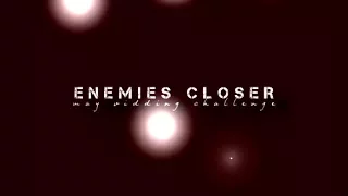 multi » enemies closer {may}