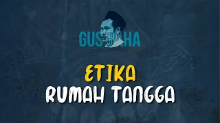 Gus Baha: Etika Rumah Tangga