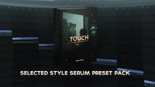 TOUCH - Selected. Style Serum Preset Pack (Yuma, Somma, Nu Aspect, Avaion)