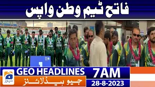 Geo Headlines News 7 AM | The winning team returns home | 28 Aug 2023