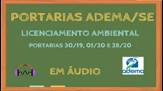 Portarias ADEMA 30/19, 1/20 e 28/20 em áudio- Licenciamento Ambiental #LEG046