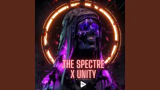 The Spectre x Unity (Mit Remix)