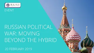 Russian Political War: Moving Beyond The Hybrid