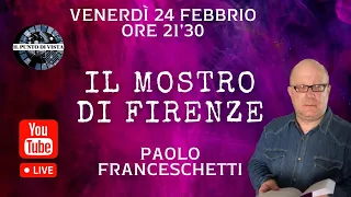 IL MOSTRO DI FIRENZE con PAOLO FRANCESCHETTI