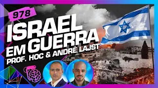 ISRAEL EM GUERRA: PROFESSOR HOC E ANDRÉ LAJST - Inteligência Ltda. Podcast #978