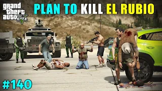 CAN WE SAVE MY FRIENDS FROM EL RUBIO'S TRAP | GTA V GAMEPLAY #140