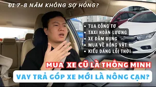 Có chắc mua ô tô cũ là thông minh - Vay trả góp xe mới là nông cạn?