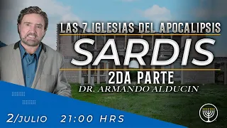 Sardis - Parte 2 | Las 7 Iglesias del Apocalipsis | Dr. Armando Alducin