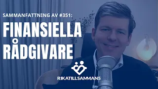 Finansiell rådgivning: det viktigaste att veta | Sammanfattning av #351