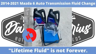 2014 Mazda 6 Skyactiv 2.5L 4 Cyl Transmission Fluid Change and Filter| Lifetime Fluid, not Forever |