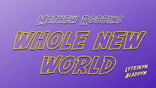 Mathew Robbins - Whole New World (Official Music Video)