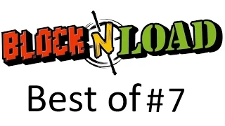 Block N Load: the best of #7 (highlights compilation / montage)