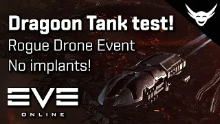 EVE Online - Tank Test in Rogue Drone Event (No Implants Dragoon)