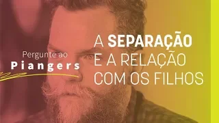 A separação e a relação com os filhos