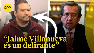 Sobre Jaime Villanueva: "Esos chats no van a tener ningún valor legal", indica abogado de Benavides