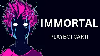 immortal - Playboi Carti (prod. cash carti) [amv]