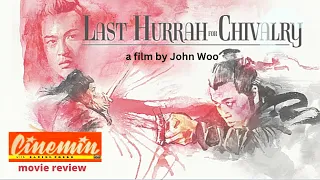 Last Hurrah for Chivalry - 1979 - Dir by John Woo - CINEMIN review