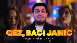 Martin Mkrtchyan - Qez Baci Janic...