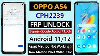 Oppo A54 FRP Bypass Android 11 2024 | Oppo A54 Cph2239 Frp Bypass Without Pc Reset Method NotWorking