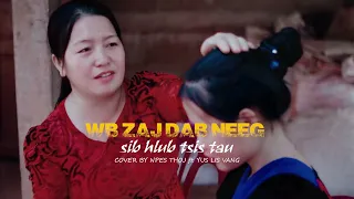 Wb zaj dab neeg sib hlub tsis sib tau - Cover by Npethoj ft.Youlisvang  Original ZAJ DUB