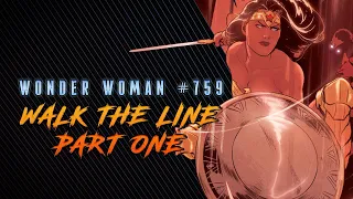 Walk The Line: Part 1 | Wonder Woman #759 Review