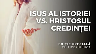 Isus al istoriei vs. Hristosul credinței | EDIȚIE SPECIALĂ | 24.11.2022