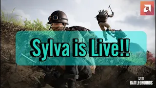 Sylva is  Live  - PUBG PC Sunday Chill Stream!!