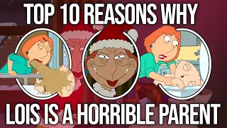 Top 10 Reasons Why Lois Griffin Is A Horrible Parent In Family Guy