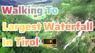 Walking to Stuibenfall  the largest Waterfall in tirol ! Start point Niederthai / 4K VIDEO