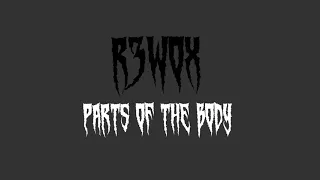 R3WOX-Parts Of The Body (Trochu Vyššie BPM) (UpTempo)