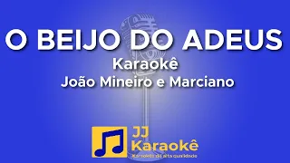 O beijo do adeus - João Mineiro e Marciano - Karaokê