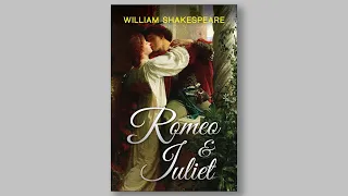 Romeo and Juliet - by William Shakespeare (Full Audiobook)