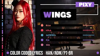 PIXY (픽시) - Wings (Color Coded Lyrics/Tradução HAN/ROM/PT-BR)