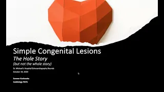 Title: Simple Congenital Lesions: The Hole Story