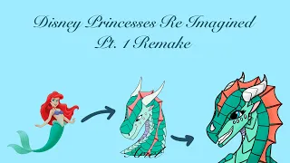 Disney Princesses Re-Imagined As Wings Of Fire // Pt. 1 Re-Make