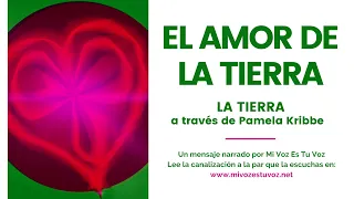 EL AMOR DE LA TIERRA | La Tierra a través de Pamela Kribbe