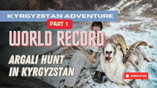 Kyrgyzstan Adventure Part 1 Episode Argali Hunt in Kyrgyzstan