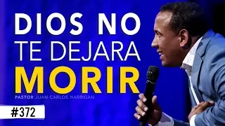 DIOS NO TE DEJARA MORIR- Pastor Juan Carlos Harrigan