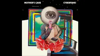 Mother's Cake - Cyberfunk! (Full Album 2020)